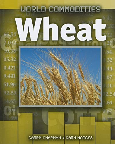 9781599205885: Wheat (World Commodities)