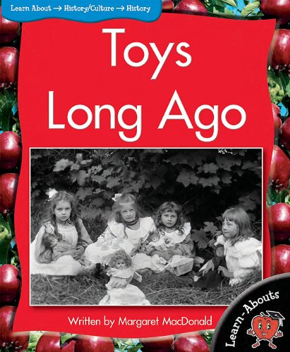 Toys Long Ago (Learnabouts F&p Level F) (9781599205977) by MacDonald, Margaret