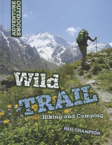 Stock image for Wild Trail : Hiking and Camping for sale by Better World Books