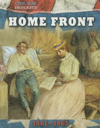 9781599208176: Home Front: 1861-1865 (Civil War Highlights)