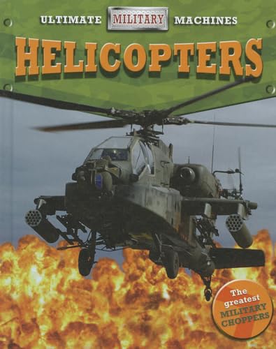 9781599208213: Helicopters (Ultimate Military Machines)