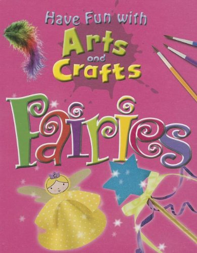 9781599208985: Fairies (Have Fun with Arts and Crafts)