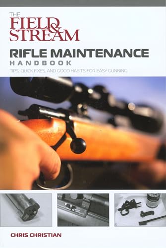 Stock image for Field Stream Rifle Maintenance Handbook: Tips, Quick Fixes, And Good Habits For Easy Gunning for sale by Red's Corner LLC