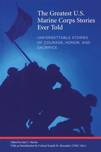 Beispielbild fr Greatest U.S. Marine Corps Stories Ever Told: Unforgettable Stories Of Courage, Honor, And Sacrifice zum Verkauf von Wonder Book