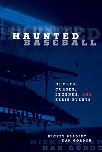 Stock image for Haunted Baseball: Ghosts, Curses, Legends, And Eerie Events for sale by SecondSale