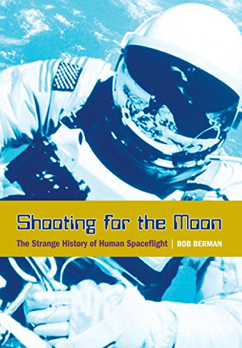 Beispielbild fr Shooting for the Moon: The Strange History of Human Spaceflight zum Verkauf von HPB-Diamond