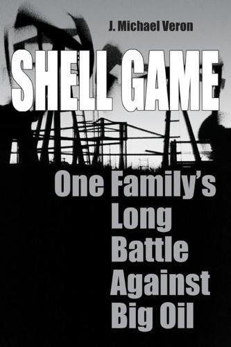 Imagen de archivo de Shell Game : The True Story of One Family's Battle Against Big Oil a la venta por Better World Books