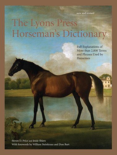Beispielbild fr The Lyons Press Horseman's Dictionary: Full Explanations of More than 2,000 Terms and Phrases Used by Horsemen zum Verkauf von Wonder Book