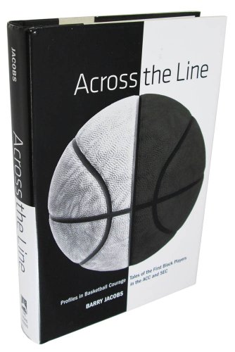 Beispielbild fr Across the Line: Profiles In Basketball Courage: Tales Of The First Black Players In The ACC and SEC zum Verkauf von Your Online Bookstore