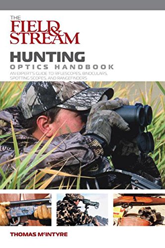 Stock image for Field & Stream Hunting Optics Handbook: An Expert's Guide to Riflescopes, Binoculars, Spotting Scopes, and Rangefinders for sale by ThriftBooks-Dallas