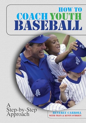 Beispielbild fr How to Coach Youth Baseball: A Step-by-Step Approach zum Verkauf von Wonder Book