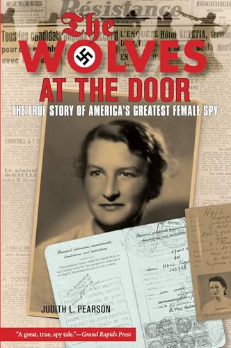 Stock image for Wolves at the Door: The True Story Of America's Greatest Female Spy for sale by SecondSale