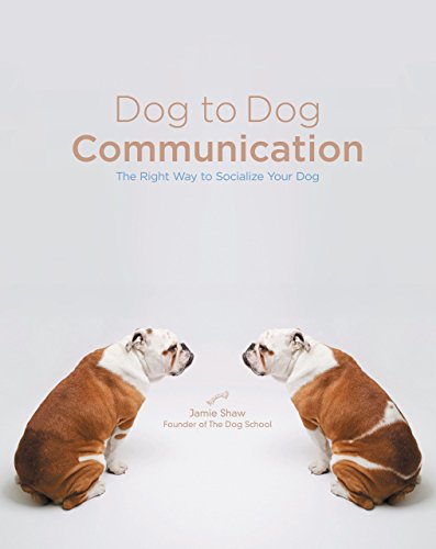 Stock image for Dog to Dog Communication: The Right Way to Socialize Your Dog for sale by Open Books