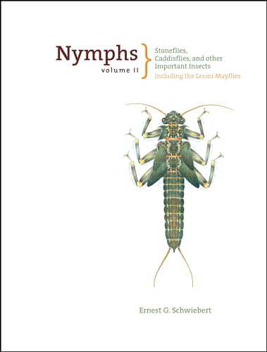 Beispielbild fr Nymphs Volume II : Stoneflies, Caddisflies, and Other Important Insects - Including the Lesser Mayflies zum Verkauf von Manchester By The Book