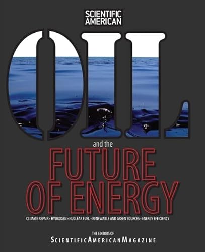 Stock image for Oil and the Future of Energy: Climate Repair * Hydrogen * Nuclear Fuel * Renewable And Green Sources * Energy Efficiency for sale by SecondSale