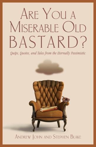 Stock image for Are You a Miserable Old Bastard? for sale by SecondSale