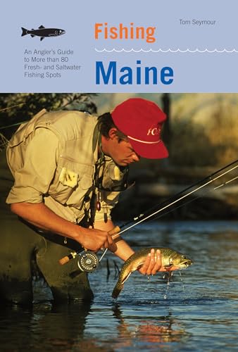 Stock image for Fishing Maine: An Angler's Guide to More Than 80 Fresh- And Saltwater Fishing Spots for sale by ThriftBooks-Atlanta
