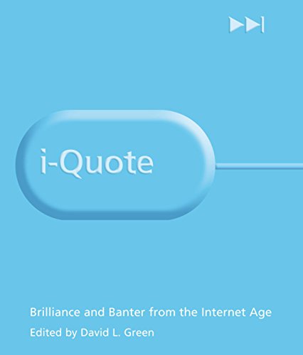 Stock image for i-Quote: Brilliance and Banter from the Internet Age for sale by Hippo Books