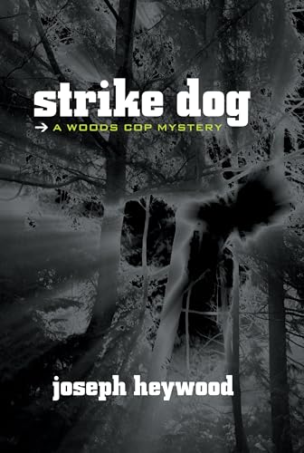 Imagen de archivo de Strike Dog: A Woods Cop Mystery (Woods Cop Mysteries) a la venta por Jenson Books Inc