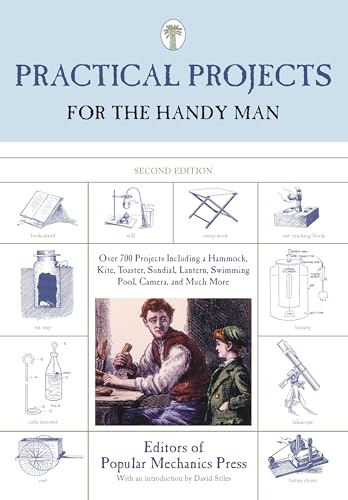 9781599211732: Practical Projects for the Handy Man: Over 700 Projects Including A Hammock, Kite, Toaster, Sundial, Lantern, Swimming Pool, Camera, And Much More