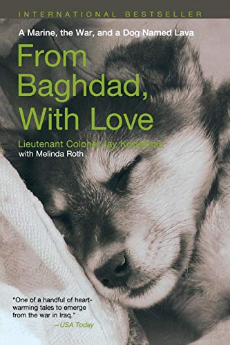 Beispielbild fr From Baghdad with Love: A Marine, the War, and a Dog Named Lava zum Verkauf von Gulf Coast Books