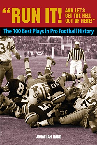 Beispielbild fr Run It! And Let's Get the Hell Out of Here!: The 100 Best Plays in Pro Football History zum Verkauf von Wonder Book