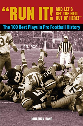 Stock image for Run It! And Let's Get the Hell Out of Here!: The 100 Best Plays in Pro Football History for sale by Wonder Book