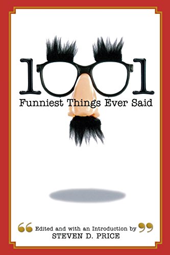Imagen de archivo de 1001 Funniest Things Ever Said a la venta por Your Online Bookstore
