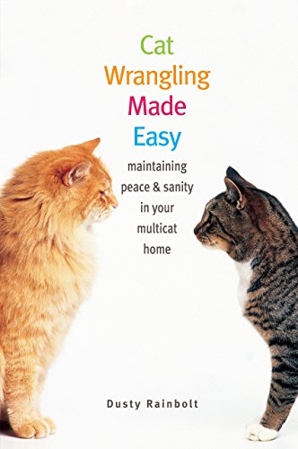 Stock image for Cat Wrangling Made Easy : Maintaining Peace and Sanity in Your Multicat Home for sale by Better World Books: West