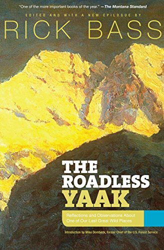 9781599212296: The Roadless Yaak: Reflections and Observations about One of Our Last Great Wild Places