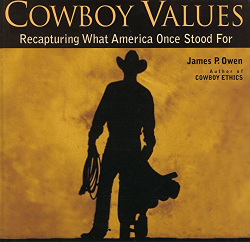 Beispielbild fr Cowboy Values: Recapturing What America Once Stood For zum Verkauf von KuleliBooks