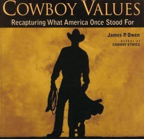 Imagen de archivo de Cowboy Values: Recapturing What America Once Stood For a la venta por KuleliBooks