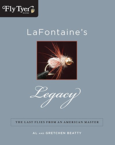 Stock image for LaFontaine's Legacy: The Last Flies from an American Master for sale by Jackson Street Booksellers