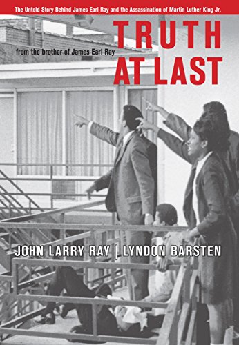 Stock image for Truth At Last: The Untold Story Behind James Earl Ray and the Assassination of Martin Luther King Jr. for sale by Gil's Book Loft