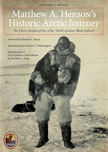 Stock image for Matthew A. Henson's Historic Arctic Journey: The Classic Account of One of the World's Greatest Black Explorers (Explorers Club Classics) for sale by Ergodebooks