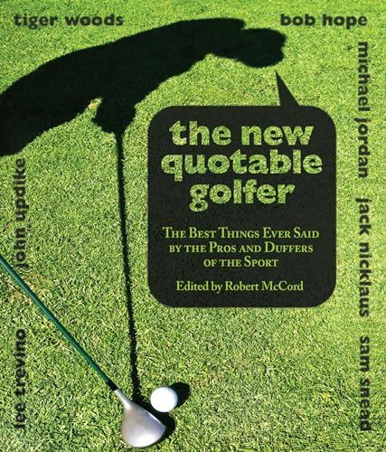 Stock image for New Quotable Golfer: The Best Things Ever Said By The Pros And Duffers Of The Sport for sale by Wonder Book