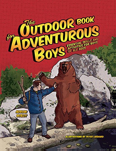 Stock image for The Outdoor Book for Adventurous Boys: Essential Skills and Activities For Boys of All Ages for sale by Your Online Bookstore
