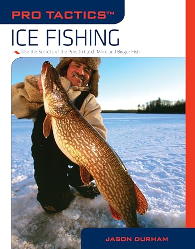 

Pro Tactics: Ice Fishing: Use The Secrets Of The Pros To Catch More And Bigger Fish [Soft Cover ]