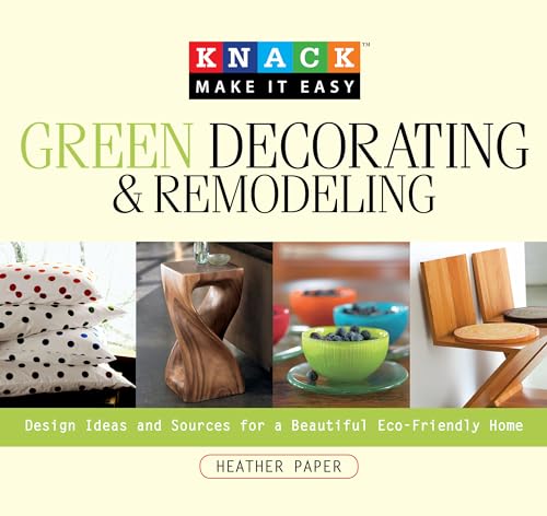 Beispielbild fr Knack Green Decorating & Remodeling: Design Ideas and Sources for a Beautiful Eco-Friendly Home (Knack: Make It easy) zum Verkauf von Colorado's Used Book Store