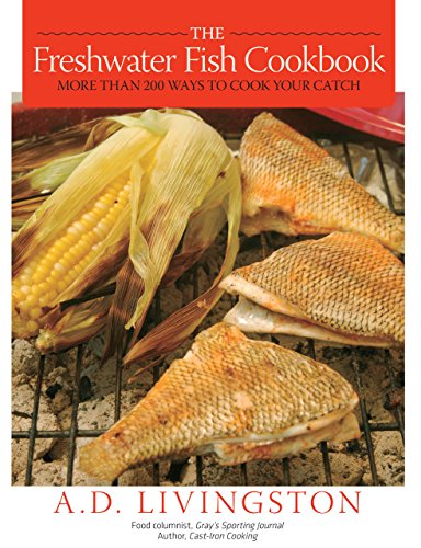 Beispielbild fr The Freshwater Fish : More Than 200 Ways to Cook Your Catch zum Verkauf von Better World Books