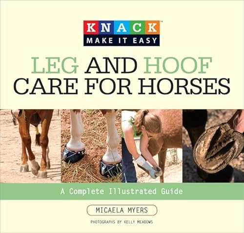 Beispielbild fr Knack Leg and Hoof Care for Horses: A Complete Illustrated Guide zum Verkauf von Hawking Books