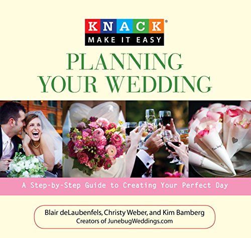 9781599213972: Knack Planning Your Wedding: A Step-by-step Guide to Creating Your Perfect Day