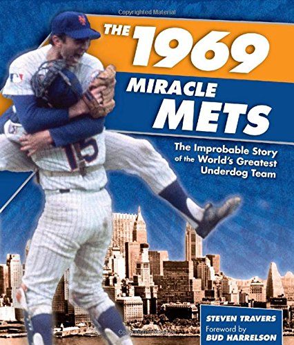 Beispielbild fr 1969 Miracle Mets: The Improbable Story of the World's Greatest Underdog Team zum Verkauf von Books of the Smoky Mountains