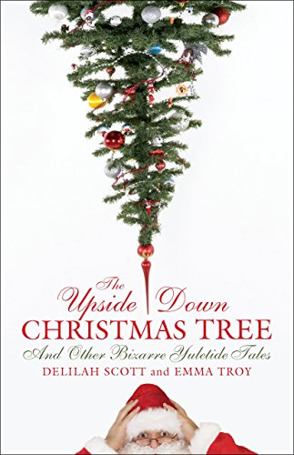 Beispielbild fr The Upside-Down Christmas Tree : And Other Bizarre Yuletide Tales zum Verkauf von Better World Books: West