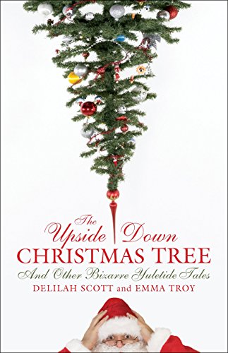 Imagen de archivo de The Upside-Down Christmas Tree : And Other Bizarre Yuletide Tales a la venta por Better World Books: West