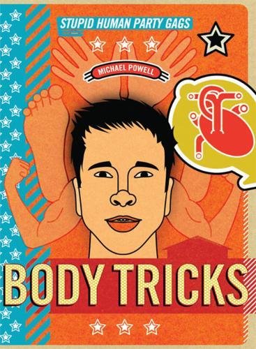 Body Tricks: Stupid Human Party Gags (9781599214399) by Powell, Michael