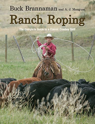 Beispielbild fr Ranch Roping: The Complete Guide To A Classic Cowboy Skill zum Verkauf von Zoom Books Company