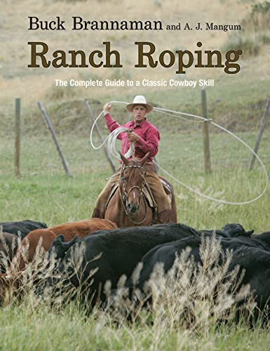 Stock image for Ranch Roping: The Complete Guide To A Classic Cowboy Skill for sale by Goodwill Books