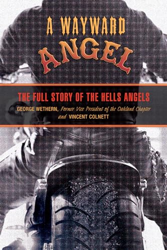 9781599214634: A Wayward Angel: The Full Story of the Hells Angels: The Full Story Of The Hells Angels, Second Edition