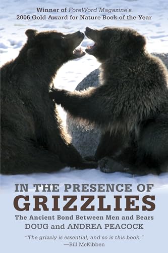 Stock image for In the Presence of Grizzlies: The Ancient Bond Between Men And Bears for sale by -OnTimeBooks-